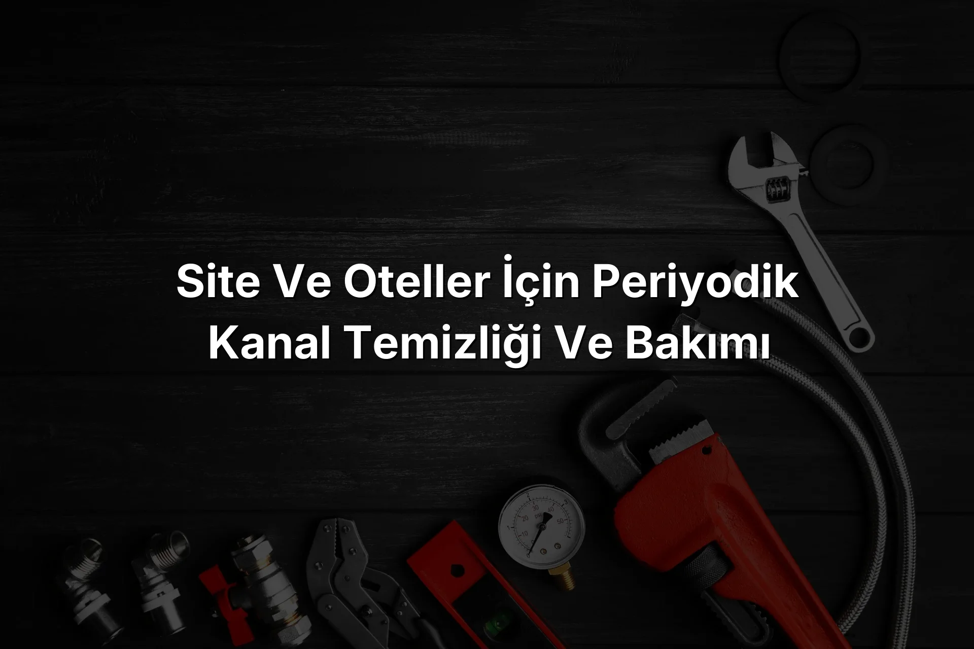 
Site ve Oteller İçin Periyodik Kanal Temizliği ve Bakımı

